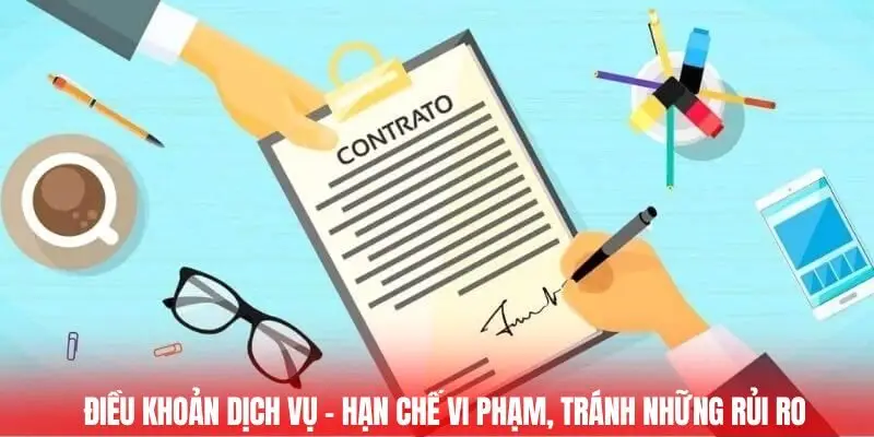 Điều khoản dịch vụ - Hạn chế vi phạm, tránh những rủi ro